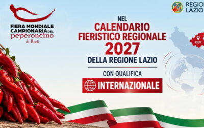 La Fiera Mondiale Campionaria del Peperoncino di Rieti nel Calendario Fieristico Regionale 2027 della Regione Lazio con qualifica “internazionale”